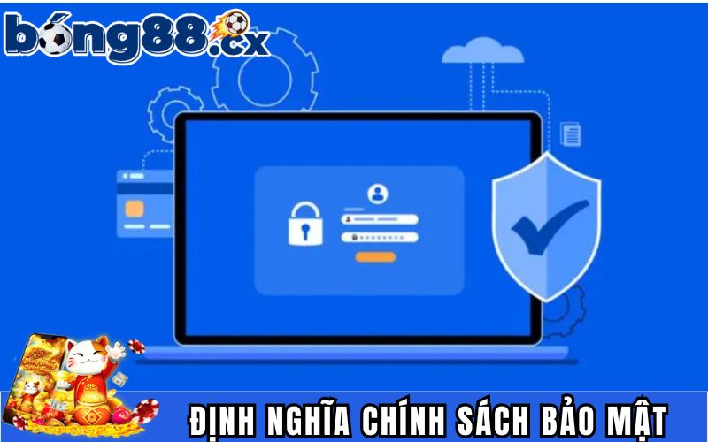 Định nghĩa về chính sách bảo mật?