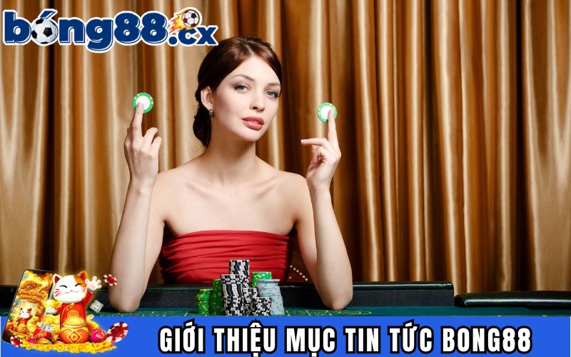 Giới thiệu về tin tức BONG88